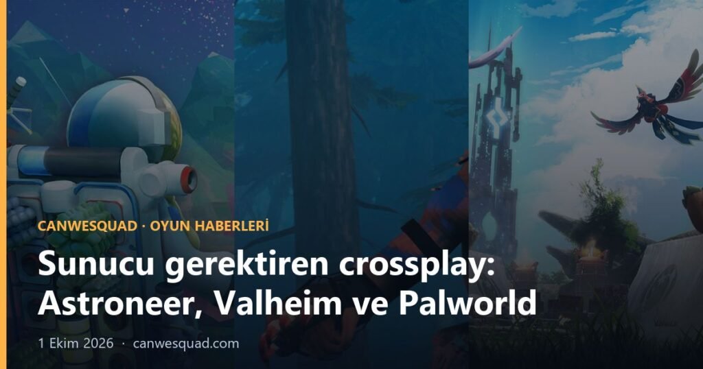 Sunucu gerektiren crossplay haberi için yan yana Astroneer, Valheim ve Palworld görselleri